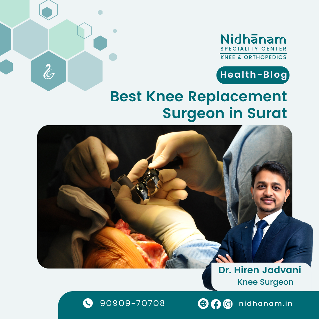 Best Knee Replacement Surgeon in Surat - Dr. Hiren Jadvani