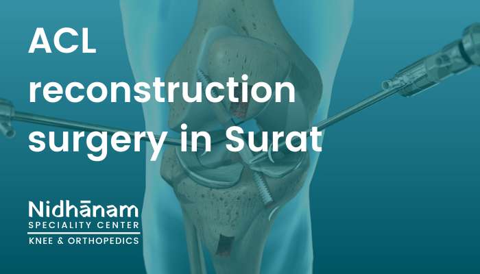 ACL reconstruction surgery in Surat | Nidhanam | Dr. Hiren Jadvani